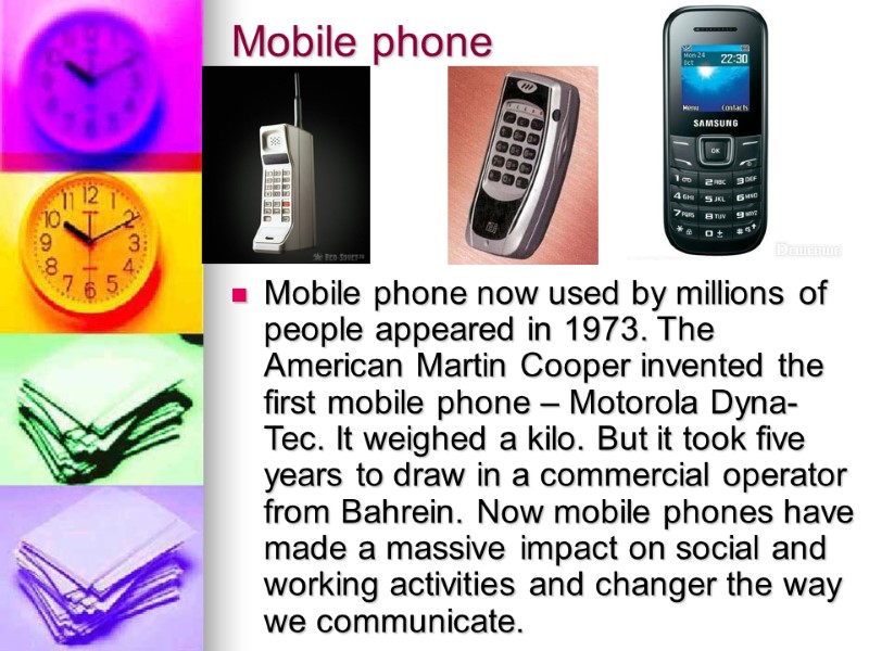 Mobile phone Mobile phone now used by millions of people appeared in 1973. The
